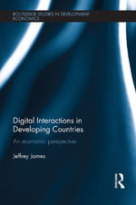 Digital Interactions in Developing Countries : An Economic Perspective - Jeffrey James