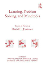 Learning, Problem Solving, and Mindtools : Essays in Honor of David H. Jonassen - J. Michael Spector