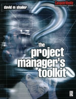 Project Manager's Toolkit : Practical Checklists for Systems Development - David Shailer