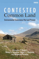 Contested Common Land : Environmental Governance Past and Present - Christopher P. Rodgers