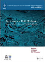 Environmental Fluid Mechanics : Memorial Volume in honour of Prof. Gerhard H. Jirka - Wolfgang Rodi