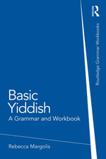Basic Yiddish : A Grammar and Workbook - Rebecca Margolis