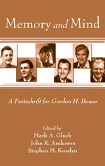 Memory and Mind : A Festschrift for Gordon H. Bower - Mark A. Gluck