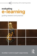 Evaluating e-Learning : Guiding Research and Practice - Rob Phillips