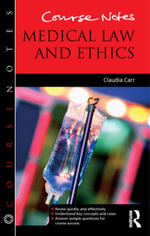Course Notes : Medical Law and Ethics - Claudia Carr