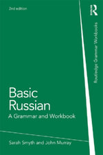 Basic Russian : A Grammar and Workbook - John Murray
