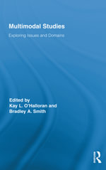 Multimodal Studies : Exploring Issues and Domains - Kay O'Halloran