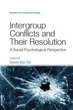 Intergroup Conflicts and Their Resolution : A Social Psychological Perspective - Daniel Bar-Tal