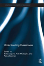 Understanding Russianness : Routledge Advances in Sociology - Risto Alapuro