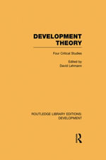 Development Theory : Four Critical Studies - David Lehmann