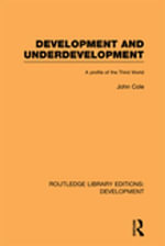 Development and Underdevelopment : A Profile of the Third World - John P. Cole