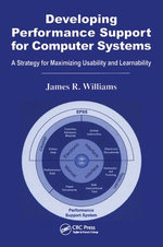 Developing Performance Support for Computer Systems : A Strategy for Maximizing Usability and Learnability - James R. Williams