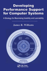 Developing Performance Support for Computer Systems : A Strategy for Maximizing Usability and Learnability - James R. Williams