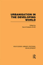 Urbanisation in the Developing World : Routledge Library Editions: Development - David Drakakis-Smith