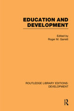 Education and Development : Routledge Library Editions: Development - Roger M. Garrett