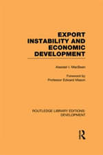 Export Instability and Economic Development : Routledge Library Editions: Development - Alasdair Macbean