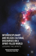 Interdisciplinary and Religio-Cultural Discourses on a Spirit-Filled World : Loosing the Spirits - V. Kärkkäinen