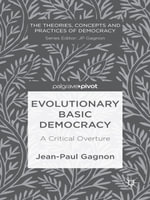 Evolutionary Basic Democracy : A Critical Overture - J. Gagnon