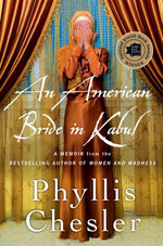 An American Bride in Kabul : A Memoir - Phyllis Chesler