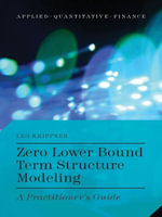 Zero Lower Bound Term Structure Modeling : A Practitioner's Guide - L. Krippner