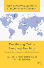 Developing Online Language Teaching : Research-Based Pedagogies and Reflective Practices - Regine Hampel