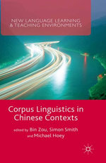 Corpus Linguistics in Chinese Contexts : New Language Learning and Teaching Environments - Simon Smith
