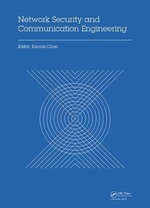 Network Security and Communication Engineering : Proceedings of the 2014 International Conference on Network Security and Communication Engineering (NSCE 2014), Hong Kong, December 25-26, 2014 - Kennis Chan