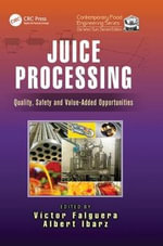 Juice Processing : Quality, Safety and Value-Added Opportunities - Victor Falguera