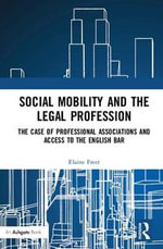 Social Mobility and the Legal Profession : The case of professional associations and access to the English Bar - Elaine Freer