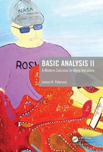 Basic Analysis II : A Modern Calculus in Many Variables - James K. Peterson
