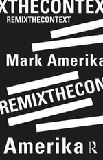 remixthecontext - Mark Amerika