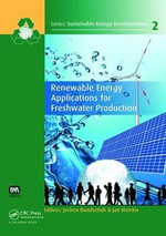 Renewable Energy Applications for Freshwater Production : Sustainable Energy Developments - Jochen Bundschuh