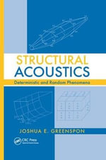 Structural Acoustics : Deterministic and Random Phenomena - Joshua E. Greenspon