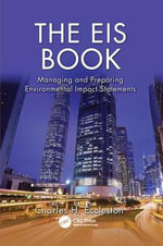 The EIS Book : Managing and Preparing Environmental Impact Statements - Charles H. Eccleston