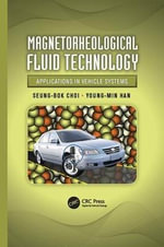 Magnetorheological Fluid Technology : Applications in Vehicle Systems - Seung-Bok Choi