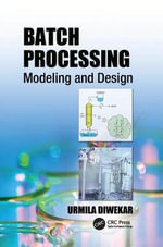 Batch Processing : Modeling and Design - Urmila Diwekar