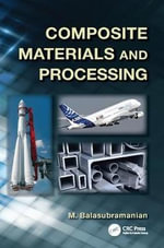 Composite Materials and Processing - M. Balasubramanian