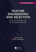 Feature Engineering and Selection : A Practical Approach for Predictive Models - Max Kuhn