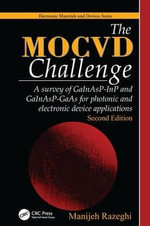 The MOCVD Challenge : A survey of GaInAsP-InP and GaInAsP-GaAs for photonic and electronic device applications, Second Edition - Manijeh Razeghi