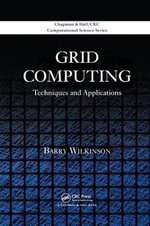 Grid Computing : Techniques and Applications - Barry Wilkinson