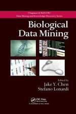Biological Data Mining : Chapman & Hall/CRC Data Mining and Knowledge Discovery Series - Jake Y. Chen