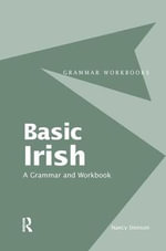 Basic Irish : A Grammar and Workbook - Nancy Stenson