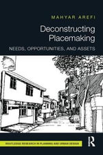 Deconstructing Placemaking : Needs, Opportunities, and Assets - Mahyar  Arefi