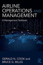 Airline Operations and Management : 1st Edition - A Management Textbook - Gerald N. Cook