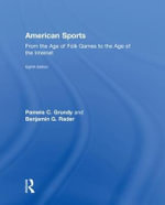 American Sports : From the Age of Folk Games to the Age of the Internet - Benjamin Rader