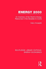 Energy 2000 : An Overview of the World's Energy Resources in the Decades to Come - Heinz Knoepfel