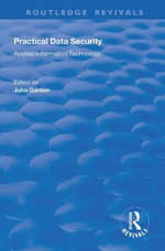 Practical Data Security : Routledge Revivals - John Gordon