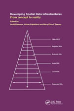 Developing Spatial Data Infrastructures : From Concept to Reality - Abbas Rajabifard