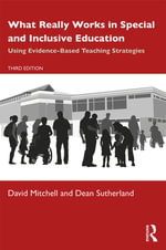 What Really Works in Special and Inclusive Education : 3rd Edition - Using Evidence-Based Teaching Strategies - David  Mitchell
