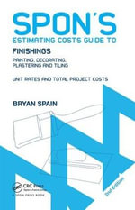 Spon's Estimating Costs Guide to Finishings : Painting, Decorating, Plastering and Tiling, Second Edition - Bryan Spain